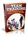 Team Training - How To Build Powerful Corporate Teams That Win