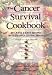 Books : The Cancer Survival Cookbook: 200 Quick & Easy Recipes with Helpful Eating Hints [Paperback]