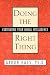 Doing the Right Thing: Cultivating Your Moral Intelligence