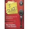 I Quit: Stop Pretending Everything Is Fine and Change Your Life