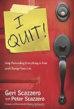 I Quit!: Stop Pretending Everything Is Fine and Change Your Life