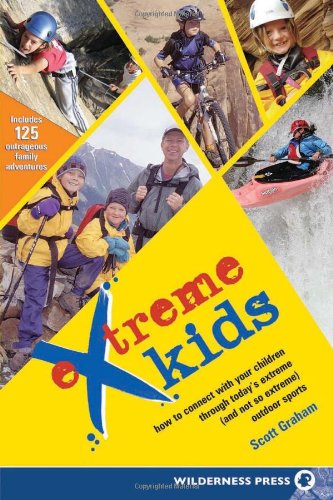 extreme kids ht connect with your children through todays extreme and not so extreme sports
