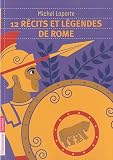 12 r�cits et l�gendes de Rome