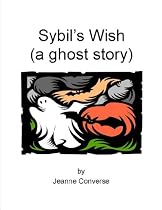 Click to Download Free Kindle Book -> Sybil's Wish (a ghost story)