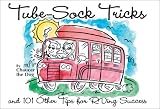 Tube-Sock Tricks, and 101 Other Tips for RVing Success