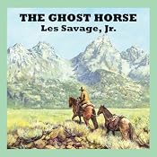 The Ghost Horse | [Les Savage]