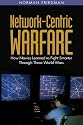 Network-Centric Warfare: How Navies Learned to Fight Smarter Through Three World Wars