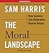 The Moral Landscape: How Science Can Determine Human Values