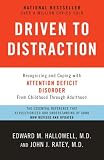 Driven to Distraction (Revised): Recognizing and Coping with Attention Deficit Disorder