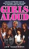 Girls Aloud: They're Stylish and They've Got Attitude: This is the Story of Britian's Best Girl Band