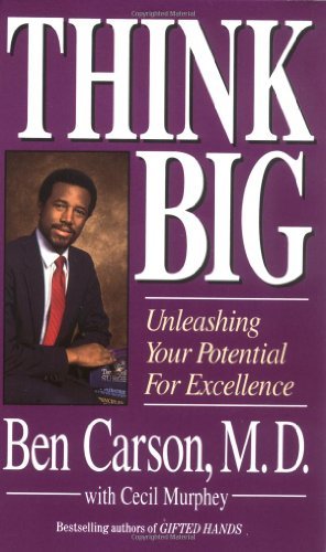 Think Big: Unleashing Your Potential for Excellence [Mass Market Paperback] [1996] Ben Carson M.D. Picture