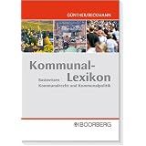 Kommunal-Lexikon: Basiswissen Kommunalrecht und Kommunalpolitikvon "Albert G�nther"