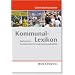 Kommunal-Lexikon: Basiswissen Kommunalrecht und Kommunalpolitik