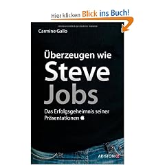 �berzeugen wie Steve Jobs: Das Erfolgsgeheimnis seiner Pr�sentationen