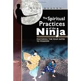 TheSpiritualPracticesoftheNinja:MasteringtheFourGatestoFreedom