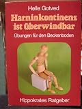 Harninkontinenz ist &uuml;berwindbar - &Uuml;bungen f&uuml;r den Beckenboden - Helle Gotved