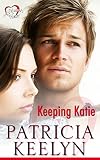 Keeping Katie (A Mother's Heart Book 1)