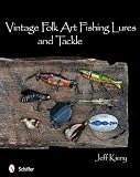 Vintage Folk Art Fishing Lures and Tackle