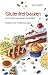 Glutenfrei backen: Brot, Kuchen und Geb&auml;ck bei Z&ouml;liakie. Rezepte ohne Fertigmischungen