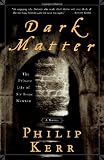Dark Matter: The Private Life of Sir Isaac Newton: A Novel