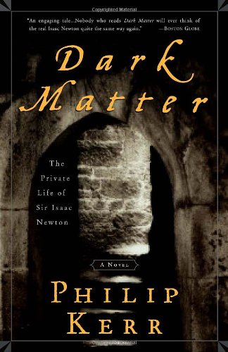 dark matter the private life of sir isaac newton a novel