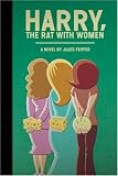 Harry, The Rat with Women