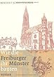 Wie die Freiburger ihr M�nster bauten: Eine Zeitreise in historisch pr�zisen Zeichnungen