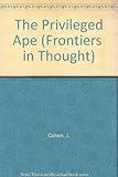 The privileged ape : cultural capital in the making of man