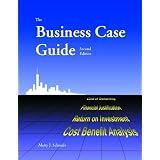 The Business Case Guideby Marty J. Schmidt
