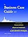 The Business Case Guide