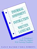 Informal Assessment and Instruction in Written Language: A Practitioner's Guide for Students with Learning Disabilities