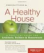 Prescriptions for a Healthy House, 3rd Edition: A Practical Guide for Architects, Builders & Homeowners