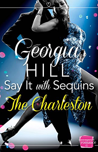 Say it with Sequins: The Charleston: HarperImpulse Contemporary Romance (A Novella)