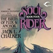 The Birth of Flux & Anchor: Soul Rider, Book 4 | Jack L. Chalker