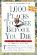 1,000 Places to See Before You Die: A Traveler's Life List