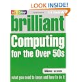 Brilliant Computing for the Over 50s Windows 7 Edition
