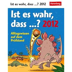 Ist es wahr, dass...? 2012: Alltagswissen auf dem Pr�fstand