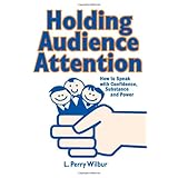 holding audience attention how to speak with confidence substance and power