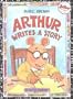 Arthur Writes a Story: An Arthur Adventure