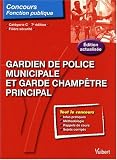 Revue Vuibert  / Gardien de police municipale et garde champêtre principal : Catégorie C filière sécurité