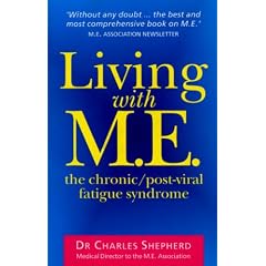 Living with M.E.: The Chronic Post-Viral Fatigue Syndrome by Dr. Charles Shepherd