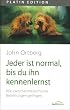 Jeder ist normal, bis du ihn kennenlernst. Wie zwischenmenschliche Beziehungen gelingen