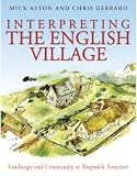 Interpreting the English village : landscape and community at Shapwick, Somerset