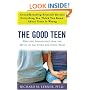 The Good Teen: Rescuing Adolescence from the Myths of the Storm and Stress Years