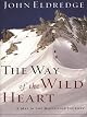 The Way of the Wild Heart: A Map for the Masculine Journey