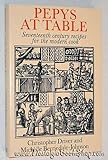 Pepys at table : seventeenth century recipes for the modern cook