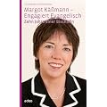 Margot K��mann - Engagiert Evangelisch: Zehn Jahre einer Bisch�fin