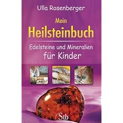 Mein Heilsteinbuch - Edelsteine und Mineralien f�r Kinder