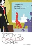 Le guide du travailleur nomade : Comprendre les nouvelles formes d'emploi