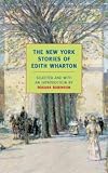 The New York Stories of Edith Wharton (New York Review Books Classics)